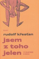 kniha Jsem z toho jelen 77 fejetonů o údivu, Andrej Šťastný 2008