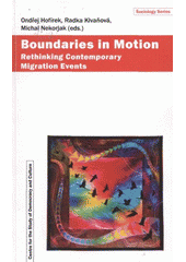 kniha Boundaries in motion rethinking contemporary migration events, Centrum pro studium demokracie a kultury 2009