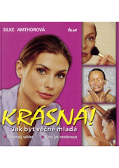 kniha Krásná! jak být věčně mladá, Ikar 2004