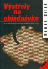 kniha Výstřely na objednávku po stopách dvou politických vražd (1933-1935), Akcent 2000