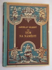 kniha Dům na náměstí [Vzpomínky z dětství], Čsl. podniky tisk. a vyd. 1922