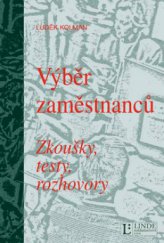 kniha Výběr zaměstnanců zkoušky, testy, rozhovory, Linde 2004