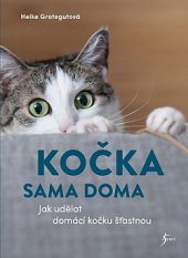 kniha Kočka sama doma Jak udělat domácí kočku šťastnou, Esence 2020