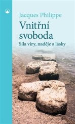 kniha Vnitřní svoboda Síla víry, naděje a lásky, Karmelitánské nakladatelství 2019