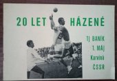 kniha 20 let házené TJ Baník 1.Máj Karviná ČSSR, TJ Baník 1.Máj Karviná 1975