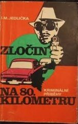 kniha Zločin na 80. kilometru příběhy z praxe našich kriminalistů, Rudé Právo 1977