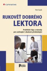 kniha Rukověť dobrého lektora praktické tipy a návody pro začínající i zkušené přednášející, Grada 2008