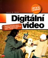 kniha Digitální video jak je to snadné, CPress 2003