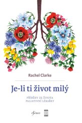 kniha Je-li ti život milý Příběhy ze života paliativní lékařky, Cesta domů 2022