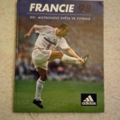 kniha Francie 98 XVI. Mistrovství světa ve fotbale, Typos 1998