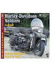 kniha H-D WWII Soldiers in detail Harley-Davidson models WLA & WLC : photo manual for modelers, RAK 2005