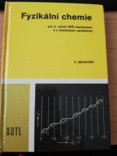 kniha Fyzikální chemie pro 3. ročník SPŠCh [střední průmyslová škola chemická] a škol s chemickým zaměřením, SNTL 1972