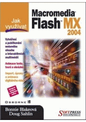 kniha Jak využívat Macromedia Flash MX 2004, Softpress 2005