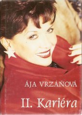 kniha II. kariéra vzpomínky Áji Vrzáňové napsané ve spolupráci se Svatavou Chalupskou, JPM TISK 1999
