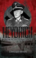 kniha Heydrich - konečné řešení židovské otázky, Domino 2009