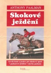 kniha Skokové ježdění výcvik koně a jezdce pro skokový sport, parkurové ježdění, stavba parkuru, Brázda 1998