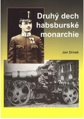 kniha Druhý dech habsburské monarchie vojensko-historická mystifikace o tom, jak český národ pomohl zachránit monarchii a českoslovenští legionáři zachránili svět před bolševismem, Akcent 2007