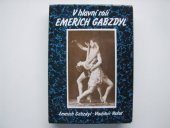 kniha V hlavní roli Emerich Gabzdyl vyprávění ostravského tanečníka, choreografa a šéfa baletu o jeho cestě k divadlu, dlouhé jevištní dráze a životě vůbec, Profil 1988