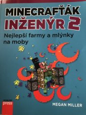 kniha Minecrafťák inženýr 2. Nejlepší farmy a mlýnky na moby, Computer Press 2019