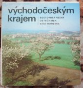 kniha Východočeským krajem = Vostočnaja Čechija = Ost Böhmen = East Bohemia : [fot. publ.], Pressfoto 1984