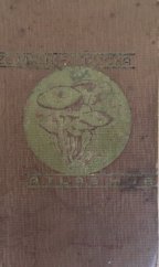 kniha Atlas hub jedlých a jim podobných jedovatých, Kropáč & Kucharský 1942
