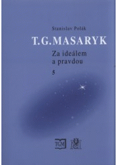 kniha T.G. Masaryk 5. - 1915-1918 - za ideálem a pravdou, Masarykův ústav 2000
