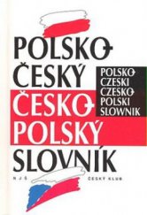 kniha Polsko-český, česko-polský slovník = Polsko-czeski, czesko-polski slownik, Český klub 2011