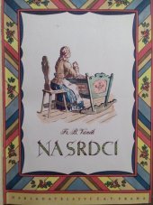 kniha Na srdci román z naší krabatiny, Č.A.T., Českomoravské akciové tiskařské a vydavatelské podniky 1942