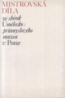 kniha Mistrovská díla 1885-1975 ze sbírek Umělecko-průmyslového muzea v Praze, Uměleckoprůmyslové museum 1975