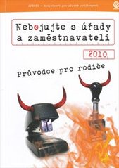 kniha Nebojujte s úřady a zaměstnavateli 2010 průvodce pro rodiče, Aperio 2010