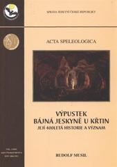 kniha Výpustek - bájná jeskyně u Křtin její 400letá historie a význam, Správa jeskyní České republiky 2010