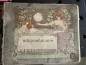 kniha Národní album sbírka podobizen a životopisů českých lidí prací a snahami vynikajících i zasloužilých, Jos. R. Vilímek 1899
