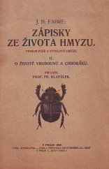 kniha Zápisky ze života hmyzu [Část] 2, - O životě vrubounů a chrobáků - výzkum pudů a zvyklostí hmyzu., J.H. Fabre 1915