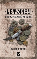 kniha Letopisy Vukogvazdské družiny Svazek třetí, Gorgona Books 2015