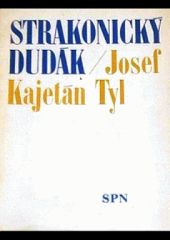 kniha Strakonický dudák aneb hody divých žen Národní pohádka ve 3 jednáních : Mimočítanková četba pro 9. postupný roč. a pro 1. roč. pedagog. škol, SPN 1974
