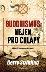 kniha Buddhismus nejen pro chlapy Příručka pro neohrožené, Pragma 2017