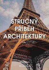 kniha Stručný příběh architektury kapesní průvodce klíčovými styly, budovami, prvky a materiály, Grada 2020