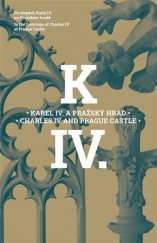 kniha Karel IV. a Pražský hrad - Charles IV and Prague Castle Po stopách Karla IV. na Pražském hradě, Správa Pražského hradu 2017