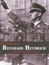 kniha Reinhard Heydrich architekt totální moci, Rybka Publishers 2002