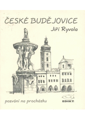kniha České Budějovice [pozvání na procházku, Pro společnost EDIKT vydalo nakl. Radix 2008