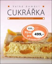 kniha Velká domácí cukrářka, Slovart 2008