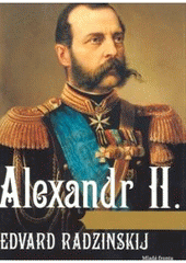 kniha Alexandr II. poslední velký car, Mladá fronta 2007