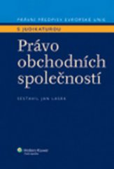 kniha Právo obchodních společností právní předpisy Evropské unie s judikaturou, Wolters Kluwer 2011