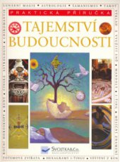 kniha Tajemství budoucnosti obazová [sic] encyklopedie, Svojtka & Co. 2006