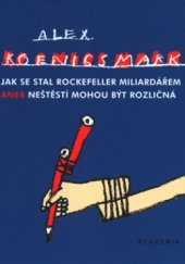 kniha Jak se stal Rockefeller miliardářem, aneb, Neštěstí mohou být rozličná, Academia 2003