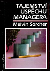 kniha Tajemství úspěchu managera předvídání úspěchu vedoucích pracovníků : co musíte udělat pro úspěch pracovníků vrcholného managementu, Victoria Publishing 1992