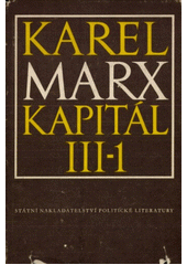 kniha Kapitál III-1 - Celkový proces kapitalistické výroby. - Kritika politické ekonomie., SNPL 1955