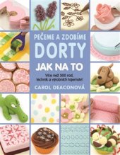 kniha Pečeme a zdobíme dorty Jak na to, Metafora 2016