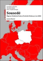 kniha Sousedé Migrace Poláků do Česka a Čechů do Polska po roce 2004, Muni press 2023