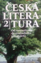 kniha Česká literatura. 2, - Od romantismu do symbolismu (19. století) - od romantismu do symbolismu (19. století), Nakladatelství Lidové noviny 1998